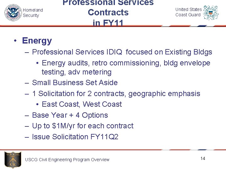 Homeland Security Professional Services Contracts in FY 11 United States Coast Guard • Energy