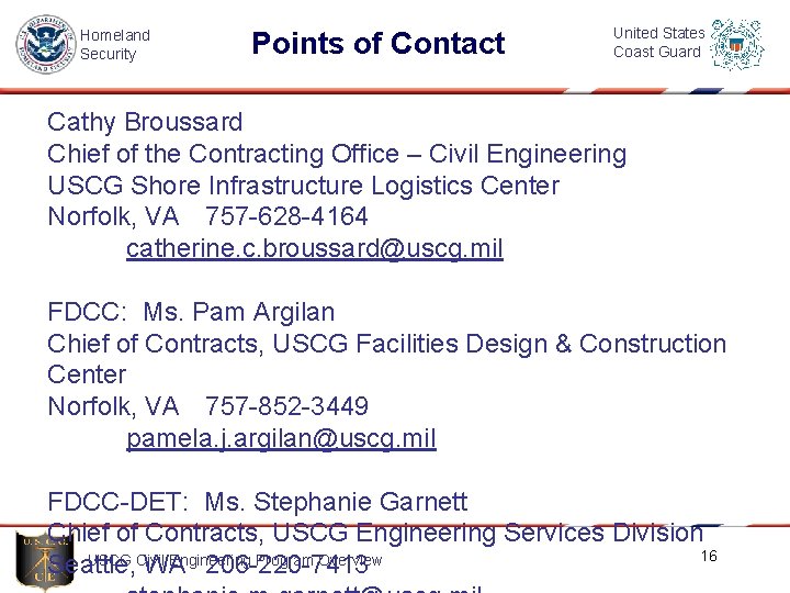 Homeland Security Points of Contact United States Coast Guard Cathy Broussard Chief of the