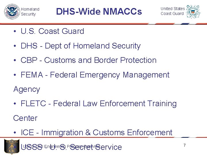 Homeland Security DHS-Wide NMACCs United States Coast Guard • U. S. Coast Guard •