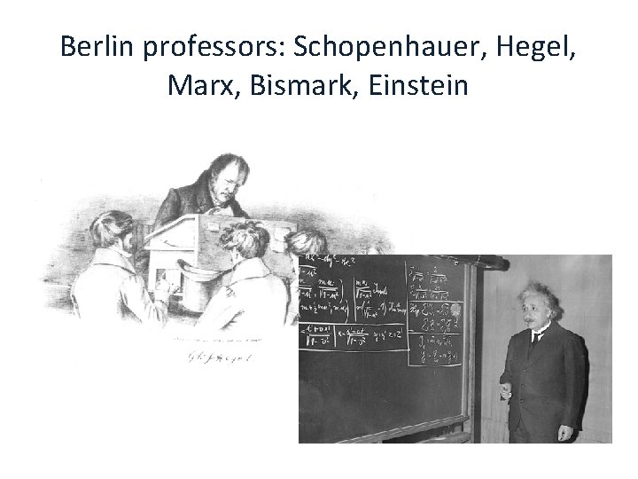 Berlin professors: Schopenhauer, Hegel, Marx, Bismark, Einstein 