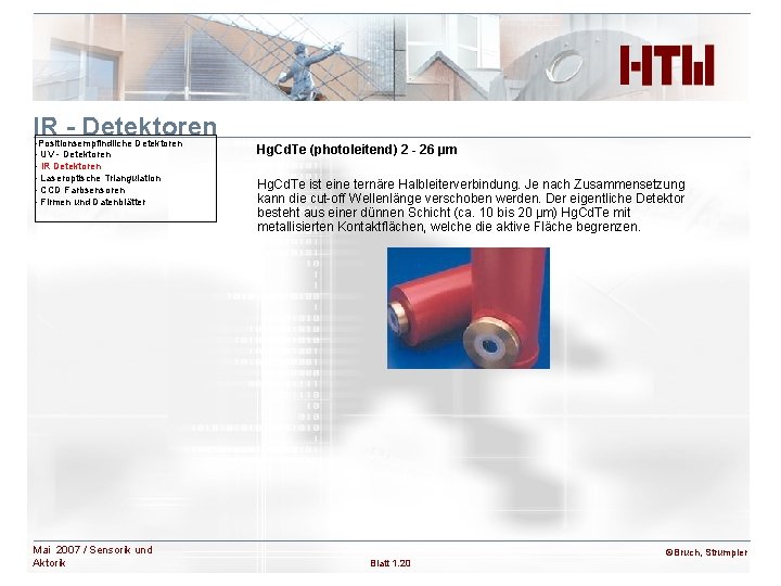 IR - Detektoren -Positionsempfindliche Detektoren - UV - Detektoren - IR Detektoren - Laseroptische