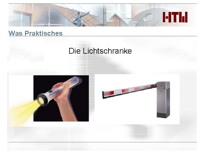 Was Praktisches Die Lichtschranke 