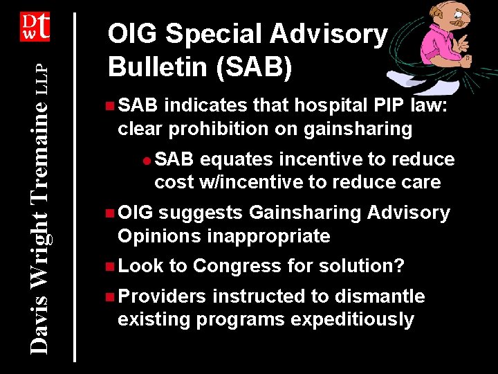 Davis Wright Tremaine LLP OIG Special Advisory Bulletin (SAB) n SAB indicates that hospital