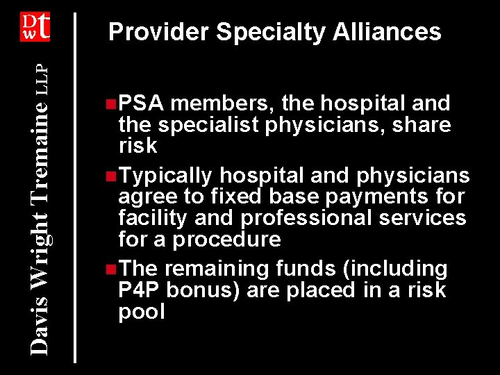 Davis Wright Tremaine LLP Provider Specialty Alliances n. PSA members, the hospital and the