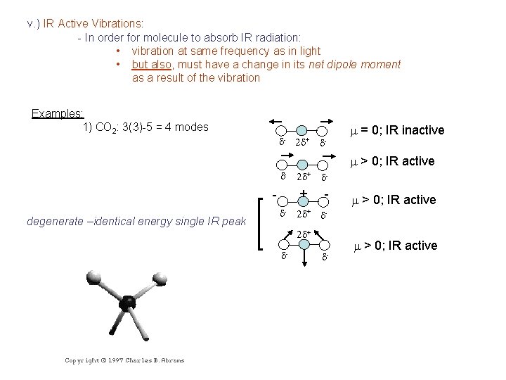 v. ) IR Active Vibrations: - In order for molecule to absorb IR radiation: