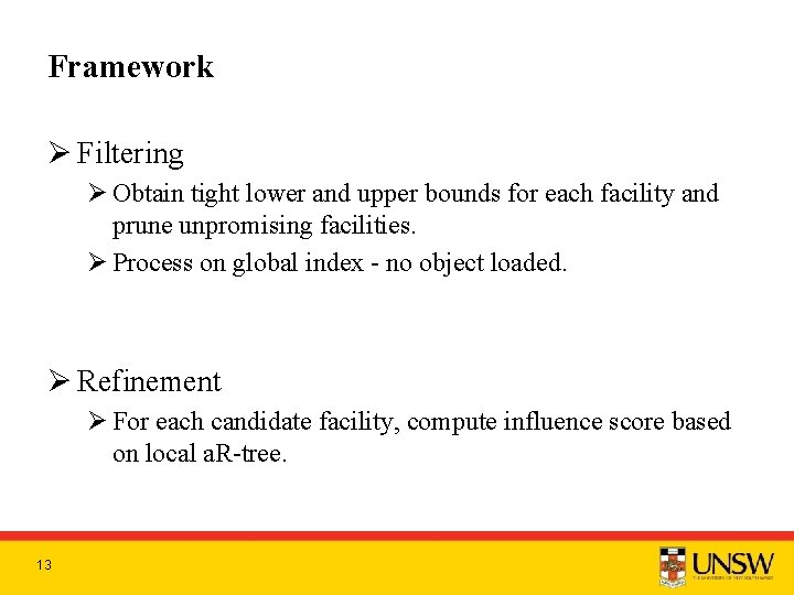 Framework Ø Filtering Ø Obtain tight lower and upper bounds for each facility and