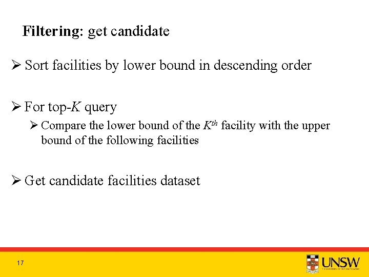 Filtering: get candidate Ø Sort facilities by lower bound in descending order Ø For