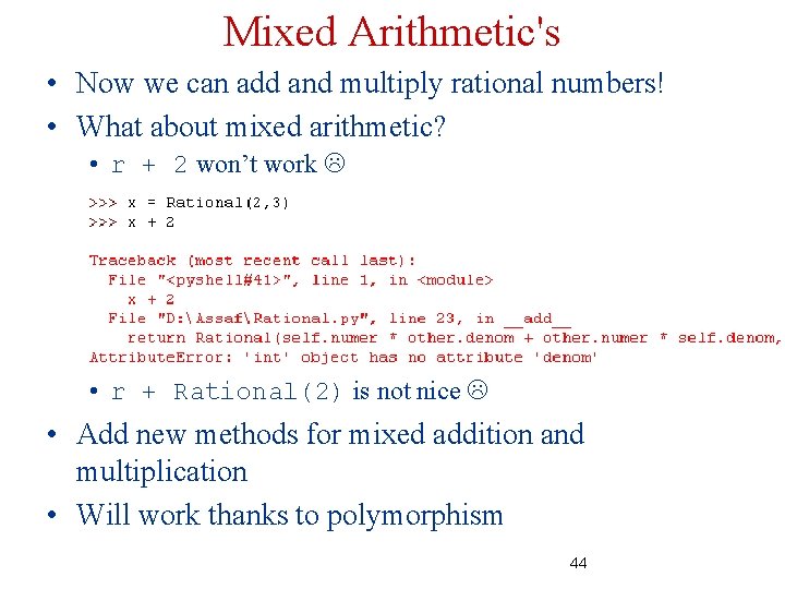 Mixed Arithmetic's • Now we can add and multiply rational numbers! • What about Mixed Arithmetic's • Now we can add and multiply rational numbers! • What about