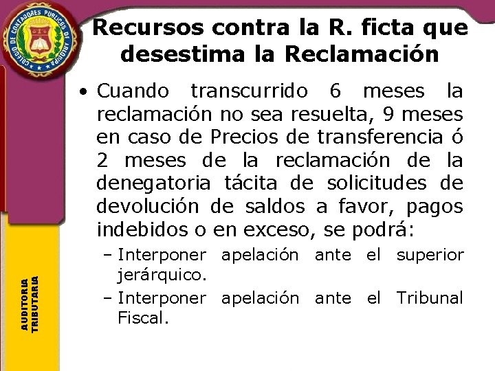 Recursos contra la R. ficta que desestima la Reclamación AUDITORIA TRIBUTARIA • Cuando transcurrido