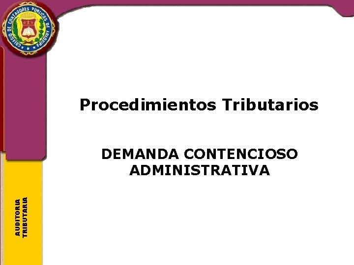 Procedimientos Tributarios AUDITORIA TRIBUTARIA DEMANDA CONTENCIOSO ADMINISTRATIVA 