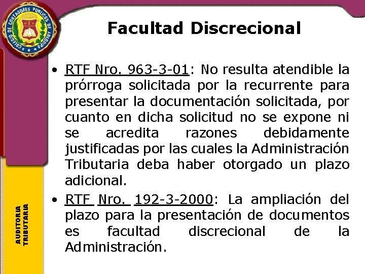 AUDITORIA TRIBUTARIA Facultad Discrecional • RTF Nro. 963 -3 -01: No resulta atendible la