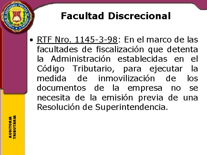 Facultad Discrecional AUDITORIA TRIBUTARIA • RTF Nro. 1145 -3 -98: En el marco de