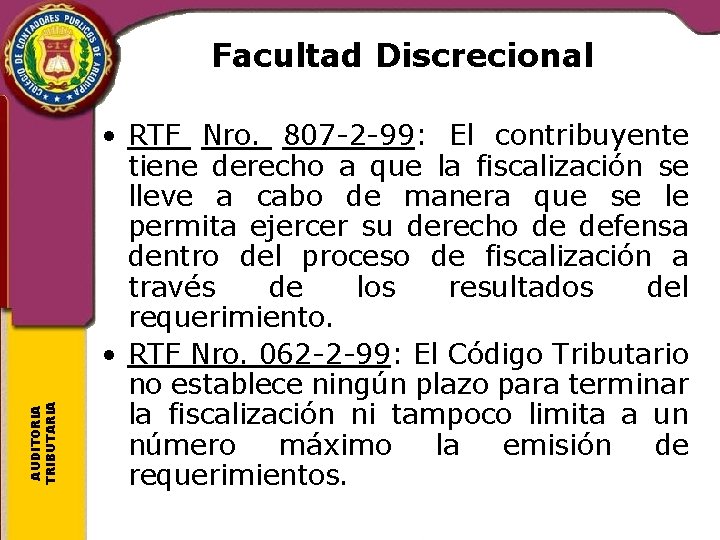 AUDITORIA TRIBUTARIA Facultad Discrecional • RTF Nro. 807 -2 -99: El contribuyente tiene derecho