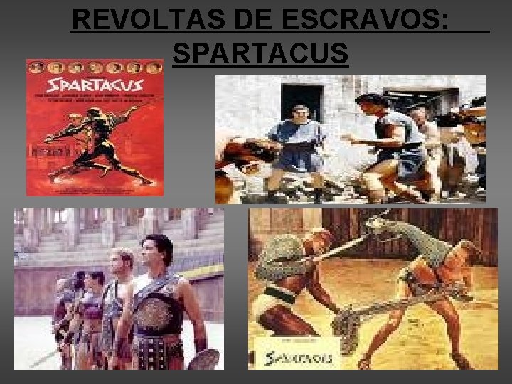 REVOLTAS DE ESCRAVOS: SPARTACUS 