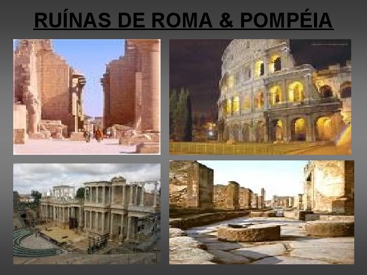 RUÍNAS DE ROMA & POMPÉIA 