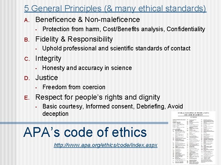 5 General Principles (& many ethical standards) A. Beneficence & Non-maleficence • B. Fidelity