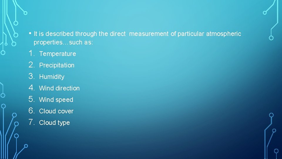  • It is described through the direct properties…such as: 1. 2. 3. 4.