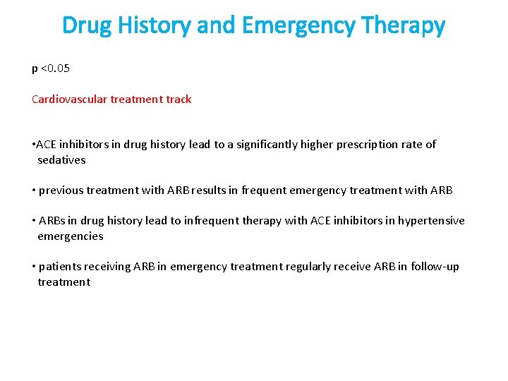 Drug History and Emergency Therapy p <0. 05 Cardiovascular treatment track • ACE inhibitors