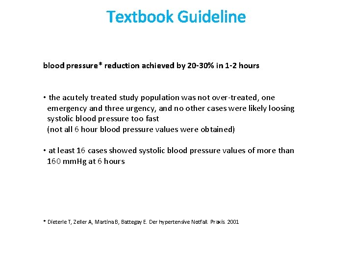 Textbook Guideline blood pressure* reduction achieved by 20 -30% in 1 -2 hours •