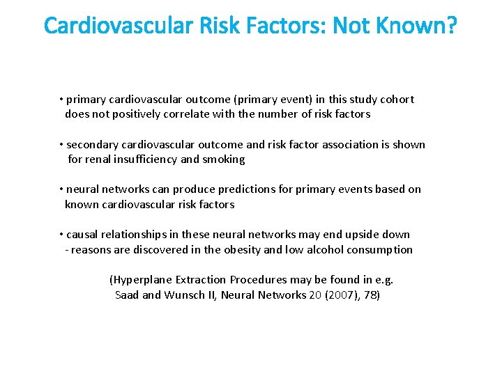 Cardiovascular Risk Factors: Not Known? • primary cardiovascular outcome (primary event) in this study