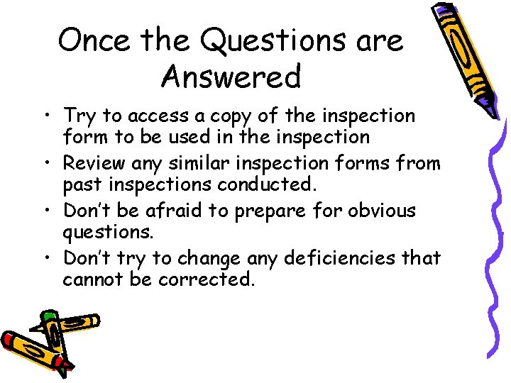 Once the Questions are Answered • Try to access a copy of the inspection