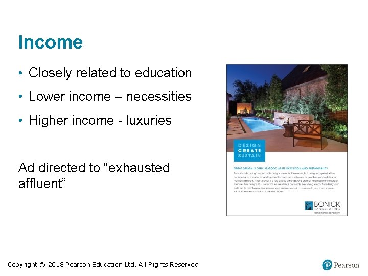 Income • Closely related to education • Lower income – necessities • Higher income