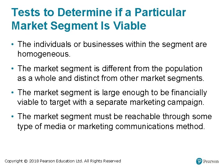 Tests to Determine if a Particular Market Segment Is Viable • The individuals or