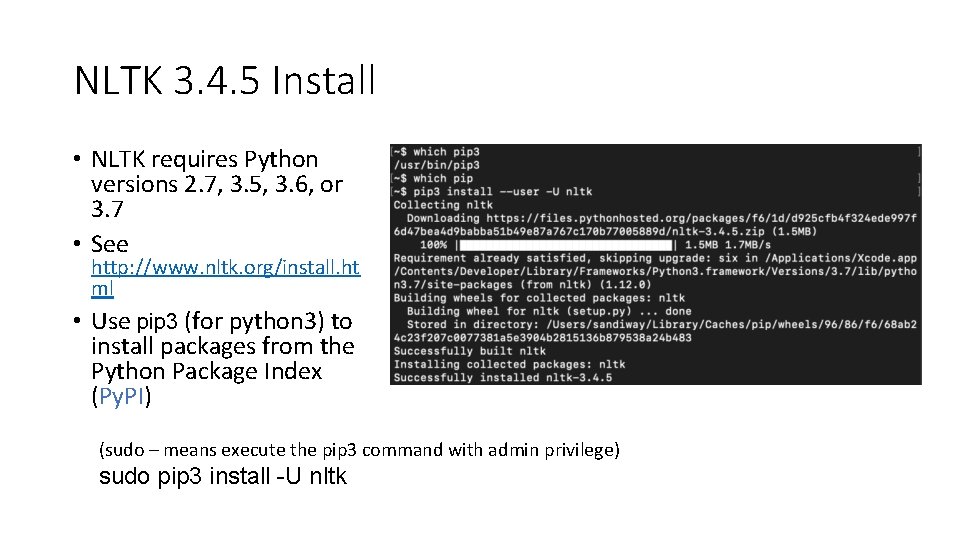 NLTK 3. 4. 5 Install • NLTK requires Python versions 2. 7, 3. 5,