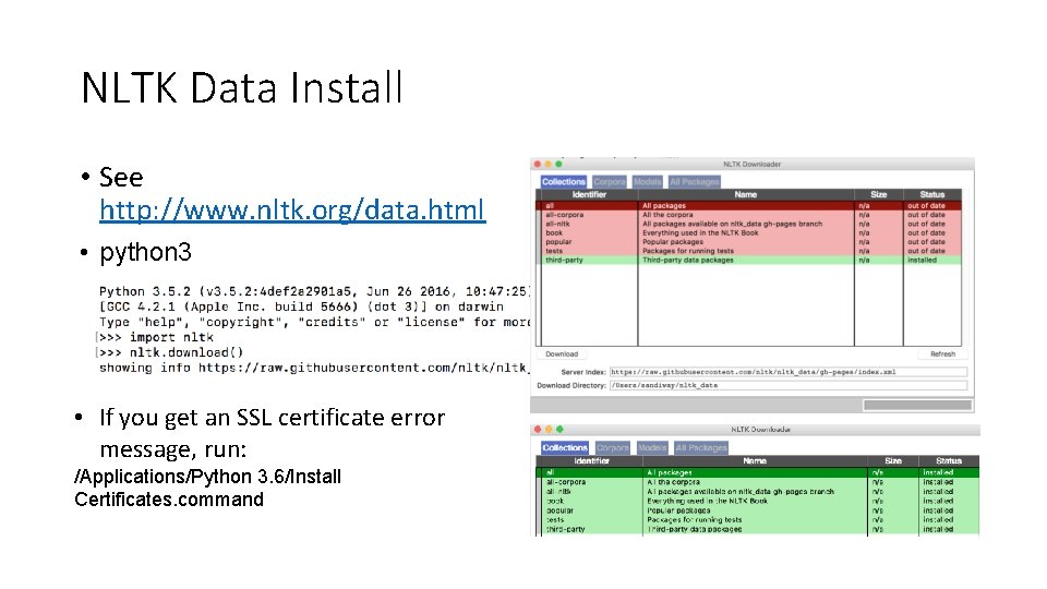 NLTK Data Install • See http: //www. nltk. org/data. html • python 3 •