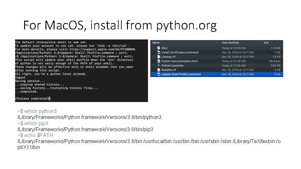 For Mac. OS, install from python. org ~$ which python 3 /Library/Frameworks/Python. framework/Versions/3. 8/bin/python