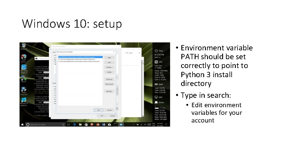 Windows 10: setup • Environment variable PATH should be set correctly to point to