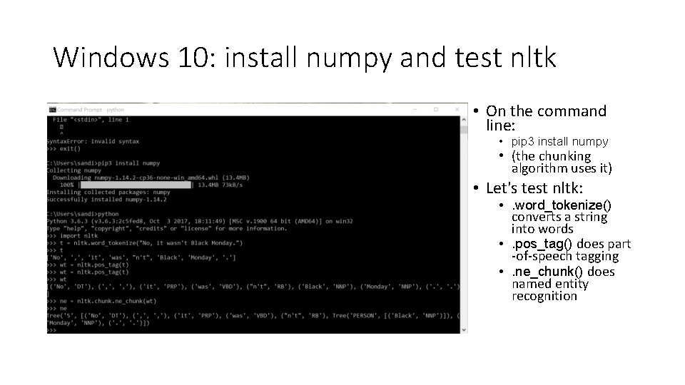 Windows 10: install numpy and test nltk • On the command line: • pip