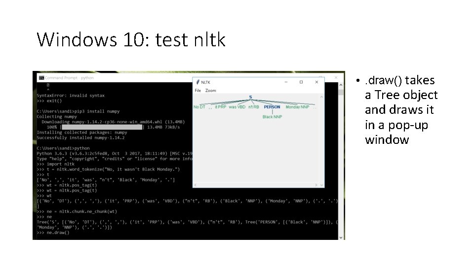 Windows 10: test nltk • . draw() takes a Tree object and draws it