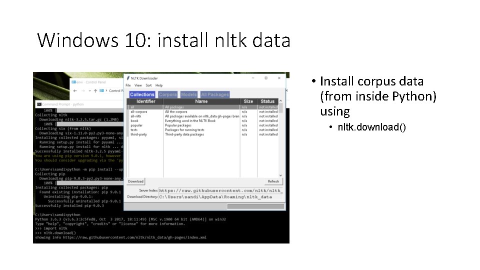 Windows 10: install nltk data • Install corpus data (from inside Python) using •