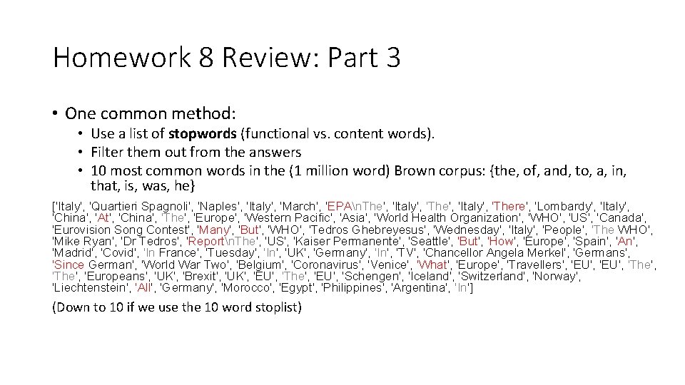 Homework 8 Review: Part 3 • One common method: • Use a list of