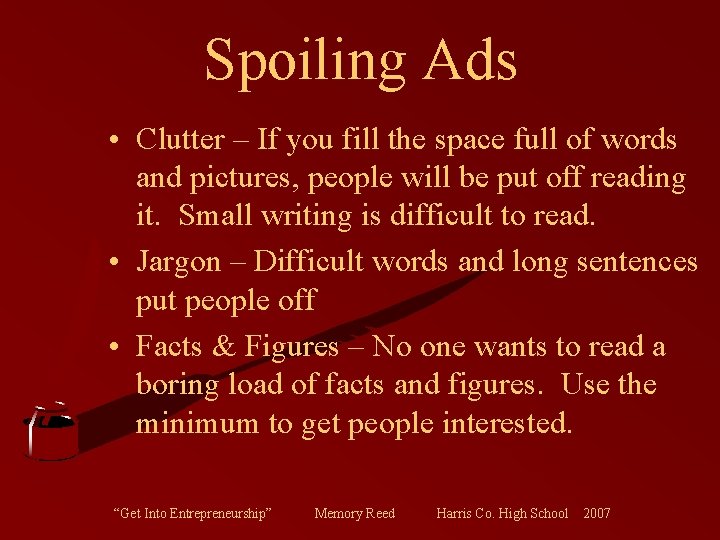 Spoiling Ads • Clutter – If you fill the space full of words and