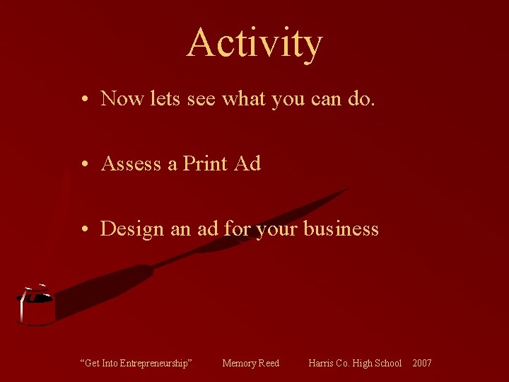 Activity • Now lets see what you can do. • Assess a Print Ad