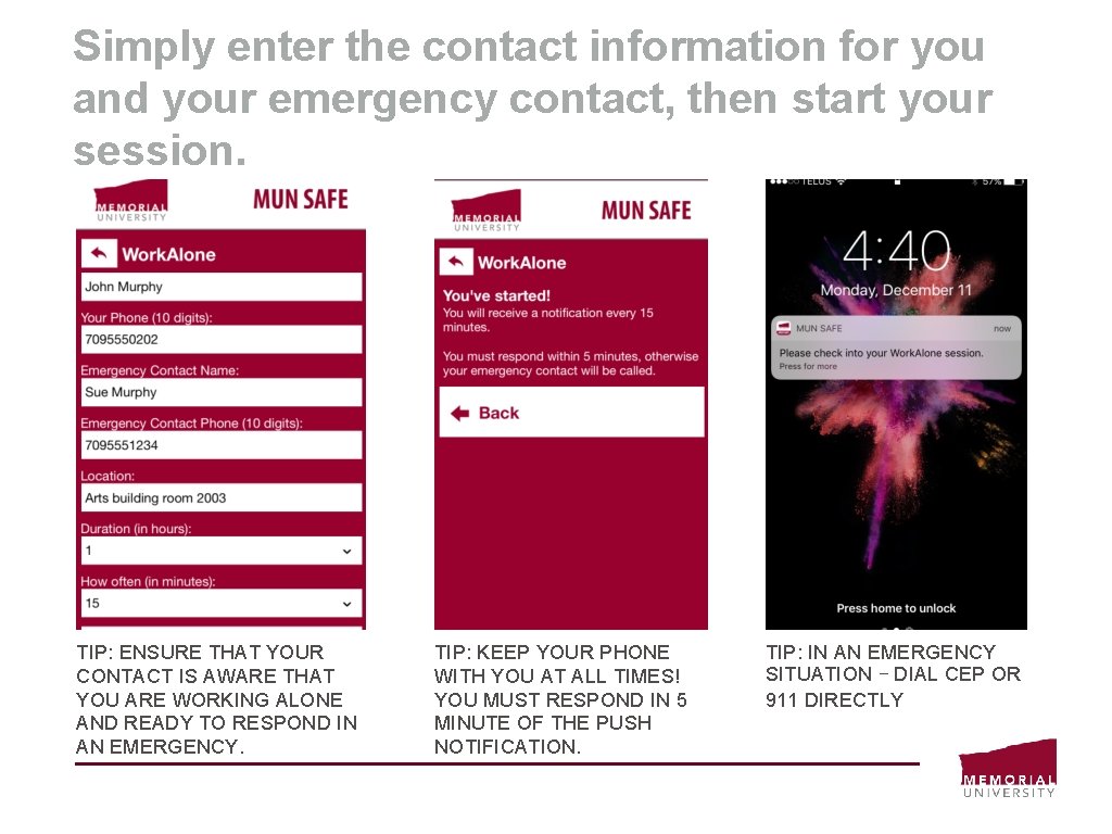 Simply enter the contact information for you and your emergency contact, then start your