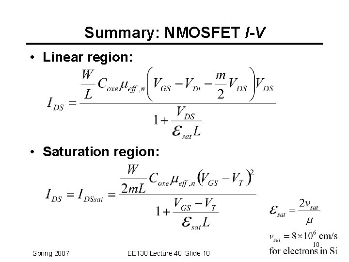 Summary: NMOSFET I-V • Linear region: • Saturation region: 10 Spring 2007 EE 130