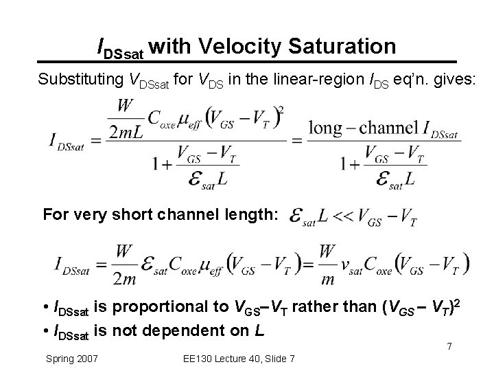 IDSsat with Velocity Saturation Substituting VDSsat for VDS in the linear-region IDS eq’n. gives: