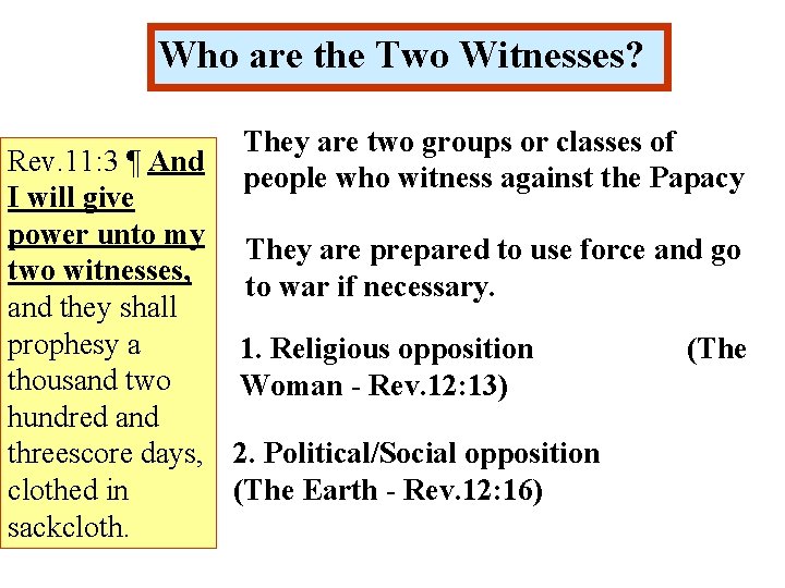 Who are the Two Witnesses? They are two groups or classes of people who