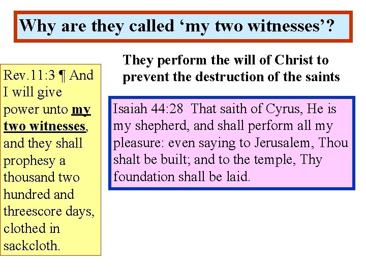 Why are they called ‘my two witnesses’? Rev. 11: 3 ¶ And I will