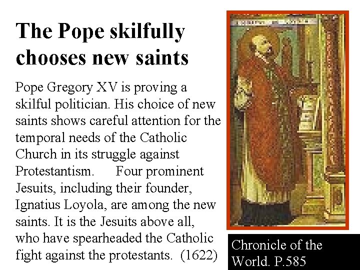 The Pope skilfully chooses new saints Pope Gregory XV is proving a skilful politician.