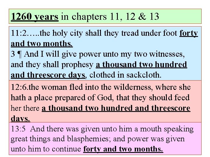 1260 years in chapters 11, 12 & 13 11: 2…. . the holy city