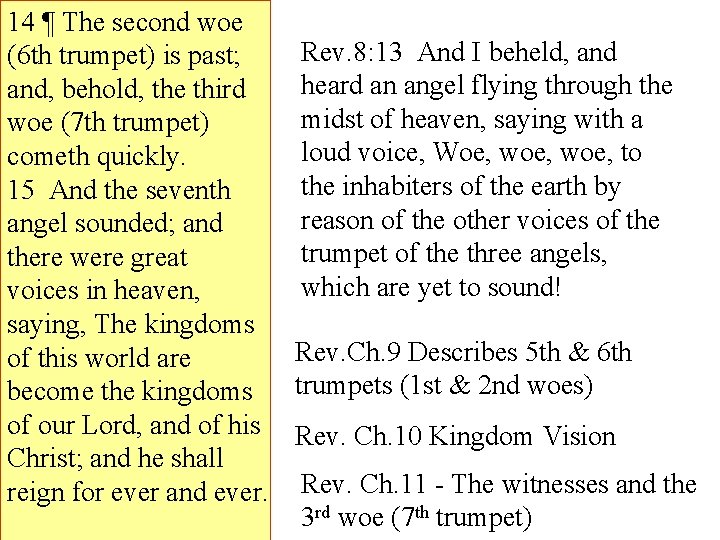 14 ¶ The second woe Rev. 8: 13 And I beheld, and (6 th