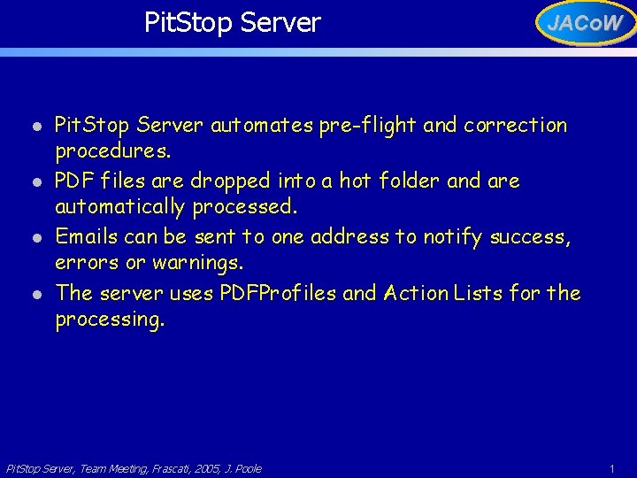 Pit. Stop Server l l JACo. W Pit. Stop Server automates pre-flight and correction