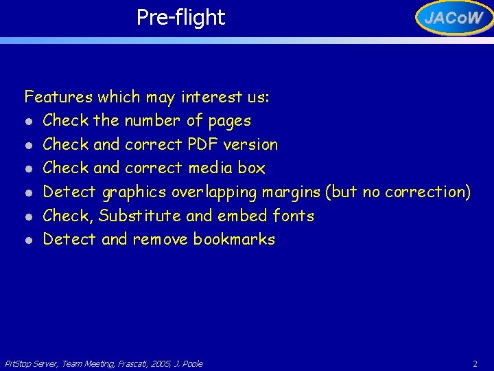 Pre-flight JACo. W Features which may interest us: l Check the number of pages