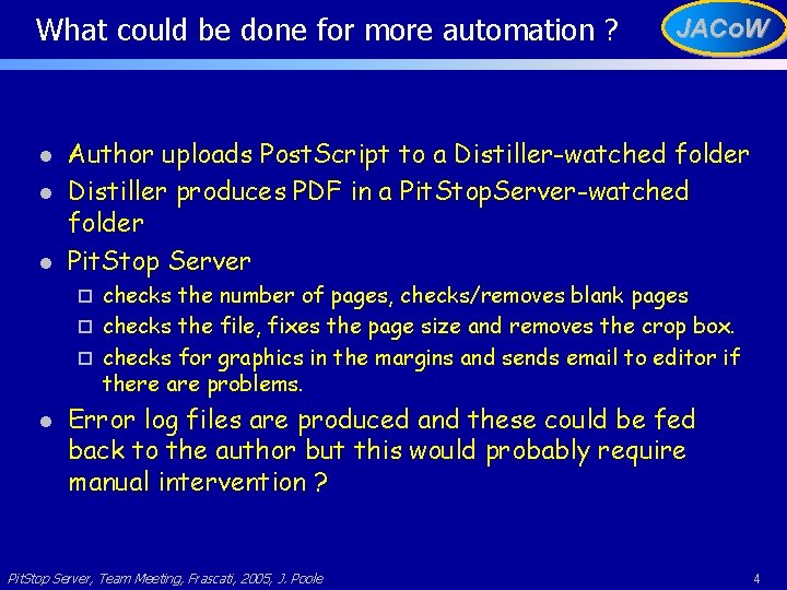 What could be done for more automation ? l l l JACo. W Author