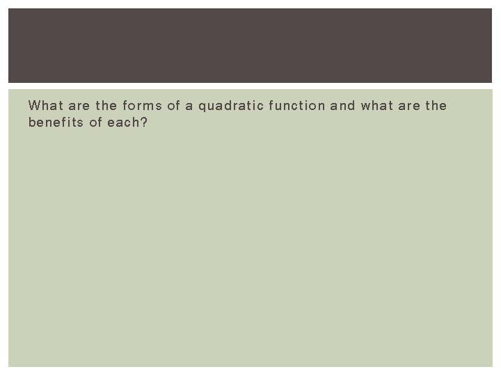What are the forms of a quadratic function and what are the benefits of