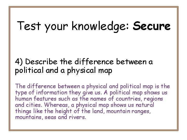 Test your knowledge: Secure 4) Describe the difference between a political and a physical